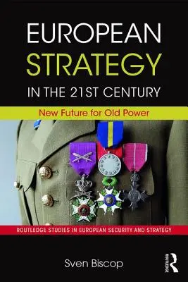 Európska stratégia v 21. storočí: Nová budúcnosť pre starú mocnosť - European Strategy in the 21st Century: New Future for Old Power