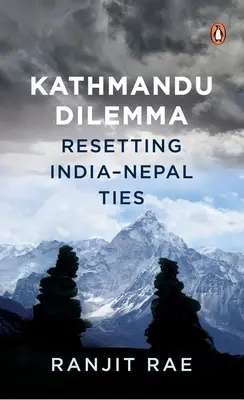 Dilema v Káthmandu: obnovenie väzieb medzi Indiou a Nepálom - Kathmandu Dilemma: Resetting India-Nepal Ties