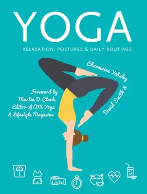Joga: Relaxácia, pozície, denné rutiny - Yoga: Relaxation, Postures, Daily Routines