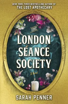 Londýnska seansová spoločnosť - nový očarujúci román od autora Stratenej lekárky - London Seance Society - the enchanting new novel from the author of The Lost Apothecary