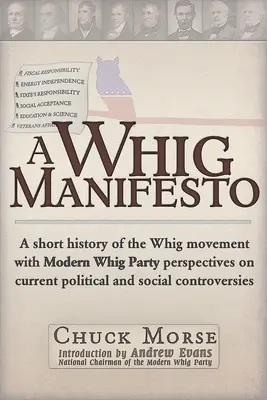 Manifest whigov - Krátke dejiny whigovského hnutia s pohľadmi modernej whigovskej strany na súčasné politické a sociálne kontroverzie - Whig Manifesto - A Short History of the Whig Movement with Modern Whig Party Perspectives on Current Political and Social Controversies