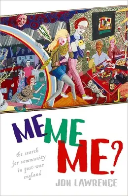 Ja, ja, ja: Hľadanie spoločenstva v povojnovom Anglicku - Me Me Me: The Search for Community in Post-War England