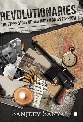 Revolucionári - Iný príbeh o tom, ako India získala slobodu - Revolutionaries - The Other Story of How India Won Its Freedom