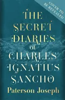 Tajné denníky Charlesa Ignáca Sancha - „Absolútne strhujúci, hrdlo chytajúci zázrak historického románu“ STEPHEN FRY - Secret Diaries of Charles Ignatius Sancho - 