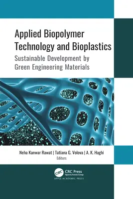 Aplikovaná technológia biopolymérov a bioplastov: Udržateľný rozvoj prostredníctvom ekologických technických materiálov - Applied Biopolymer Technology and Bioplastics: Sustainable Development by Green Engineering Materials
