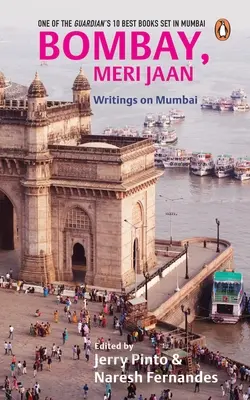 Bombay, Meri Jaan:  Pinto) - Bombay, Meri Jaan: Writings on Mumbai ((Ed ). Pinto)