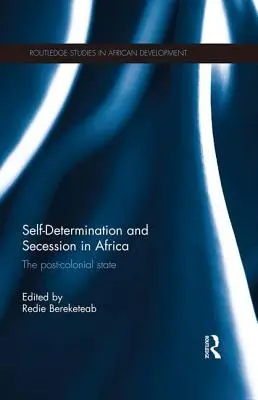 Sebaurčenie a secesia v Afrike: Postkoloniálny štát - Self-Determination and Secession in Africa: The Post-Colonial State
