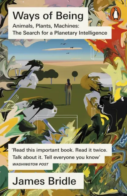 Spôsoby bytia - zvieratá, rastliny, stroje: Hľadanie planetárnej inteligencie - Ways of Being - Animals, Plants, Machines: The Search for a Planetary Intelligence