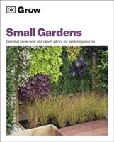 Pestovanie malých záhrad - základné know-how a rady odborníkov pre úspešné záhradkárčenie - Grow Small Gardens - Essential Know-how and Expert Advice for Gardening Success