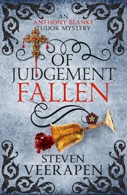 O rozsudku padlých: Záhada Tudorovcov od Anthonyho Blankea - Of Judgement Fallen: An Anthony Blanke Tudor Mystery