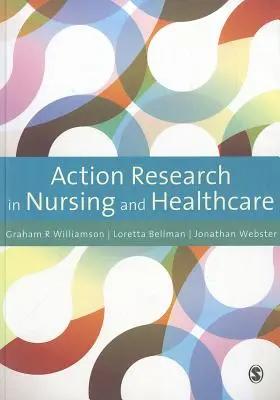Akčný výskum v ošetrovateľstve a zdravotníctve - Action Research in Nursing and Healthcare