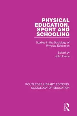 Telesná výchova, šport a školstvo: Štúdie zo sociológie telesnej výchovy - Physical Education, Sport and Schooling: Studies in the Sociology of Physical Education