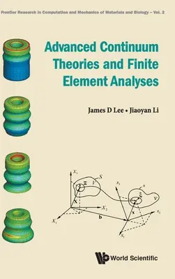 Pokročilé teórie kontinua a analýzy metódou konečných prvkov - Advanced Continuum Theories and Finite Element Analyses