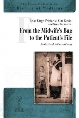 Od tašky pôrodnej asistentky k pacientovej zložke: verejné zdravotníctvo vo východnej a juhovýchodnej Európe - From the Midwife's Bag to the Patient's File: Public Health in Eastern and Southeastern Europe