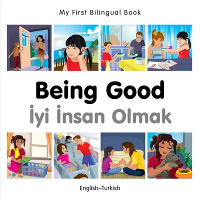 Moja prvá dvojjazyčná kniha-Byť dobrý (anglicko-turecká) - My First Bilingual Book-Being Good (English-Turkish)