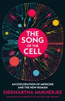 Pieseň bunky - Výskum medicíny a nového človeka - Song of the Cell - An Exploration of Medicine and the New Human