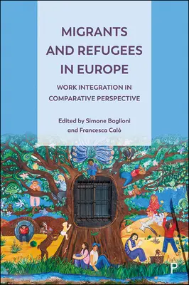 Migranti a utečenci v Európe: Pracovná integrácia v komparatívnej perspektíve - Migrants and Refugees in Europe: Work Integration in Comparative Perspective