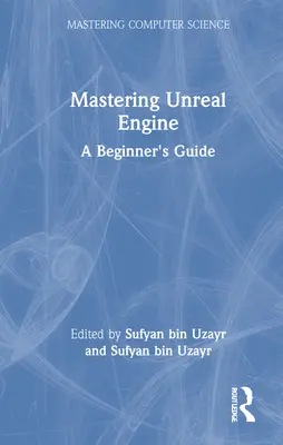 Ovládanie Unreal Engine: Sprievodca pre začiatočníkov - Mastering Unreal Engine: A Beginner's Guide