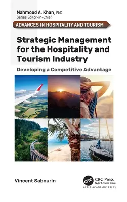 Strategický manažment pre hotelierstvo a cestovný ruch: Vývoj konkurenčnej výhody v oblasti cestovného ruchu a turizmu - Strategic Management for the Hospitality and Tourism Industry: Developing a Competitive Advantage