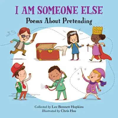 Som niekto iný: Básne o predstieraní - I Am Someone Else: Poems about Pretending
