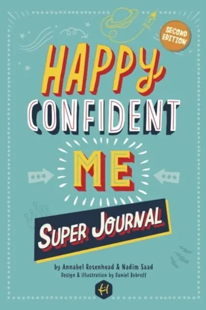HAPPY CONFIDENT ME Super Journal - 10 týždňov tematických denníkov na rozvoj základných životných zručností vrátane rastového myslenia, odolnosti, zvládania pocitov, pozitívneho myslenia, všímavosti a láskavosti - HAPPY CONFIDENT ME Super Journal - 10 weeks of themed journaling to develop essential life skills, including growth mindset, resilience, managing feelings, positive thinking, mindfulness and kindness