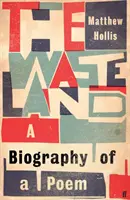 Pustá zem - životopis básne - Waste Land - A Biography of a Poem