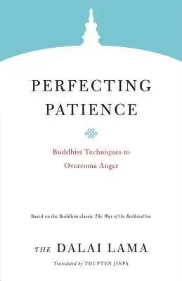 Zdokonaľovanie trpezlivosti: Budhistické techniky na prekonanie hnevu - Perfecting Patience: Buddhist Techniques to Overcome Anger
