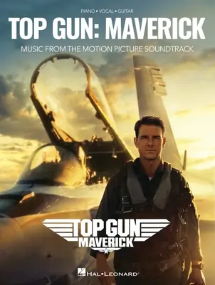 Top Gun: Maverick - hudba z filmového soundtracku v úprave pre klavír/vokál/gitaru - Top Gun: Maverick - Music from the Motion Picture Soundtrack Arranged for Piano/Vocal/Guitar