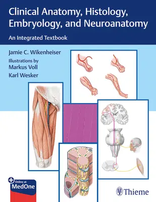 Klinická anatómia, histológia, embryológia a neuroanatómia: Integrovaná učebnica - Clinical Anatomy, Histology, Embryology, and Neuroanatomy: An Integrated Textbook