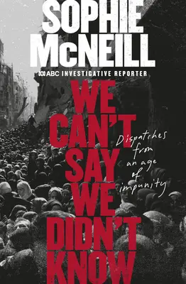Nemôžeme povedať, že sme o tom nevedeli - We Can't Say We Didn't Know