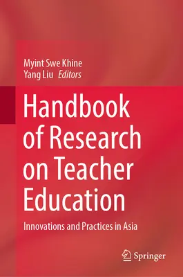 Handbook of Research on Teacher Education: Inovácie a prax v Ázii - Handbook of Research on Teacher Education: Innovations and Practices in Asia