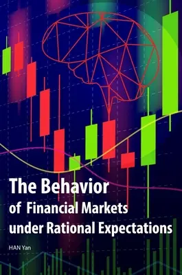 Správanie finančných trhov v podmienkach racionálnych očakávaní - The Behavior of Financial Markets Under Rational Expectations