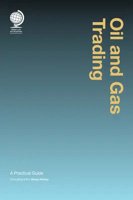 Obchodovanie s ropou a zemným plynom: Praktický sprievodca - Oil and Gas Trading: A Practical Guide