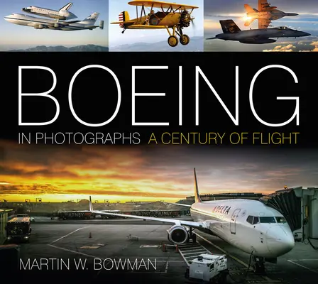 Boeing na fotografiách: Storočie letu - Boeing in Photographs: A Century of Flight