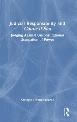 Súdna zodpovednosť a prevraty: Sudcovská zodpovednosť proti neústavnému uzurpovaniu moci - Judicial Responsibility and Coups d'tat: Judging Against Unconstitutional Usurpation of Power