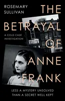 Zrada Anny Frankovej - vyšetrovanie odloženého prípadu - Betrayal of Anne Frank - A Cold Case Investigation
