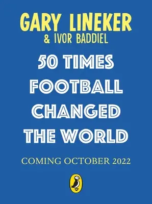 50 prípadov, keď futbal zmenil svet - 50 Times Football Changed the World