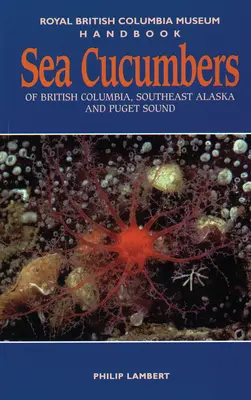 Morské uhorky Britskej Kolumbie, juhovýchodnej Aljašky a Pugetovho zálivu - Sea Cucumbers of British Columbia, Southeast Alaska and Puget Sound