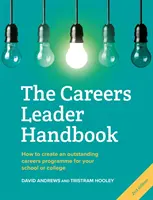 Príručka kariérového lídra - Ako vytvoriť vynikajúci kariérový program pre vašu školu alebo vysokú školu - Careers Leader Handbook - How to Create an Outstanding Careers Programme for Your School or College