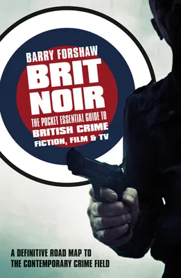 Brit Noir: Vreckový sprievodca britskou kriminálnou literatúrou, filmom a televíziou - Brit Noir: The Pocket Essential Guide to British Crime Fiction, Film & TV