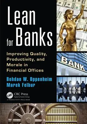 Chudoba pre banky: Zlepšenie kvality, produktivity a morálky na finančných úradoch - Lean for Banks: Improving Quality, Productivity, and Morale in Financial Offices