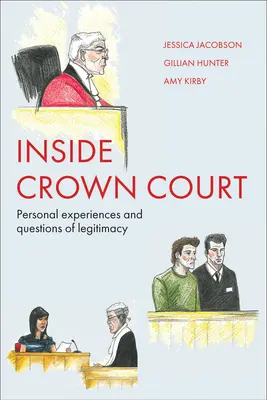 Vnútri korunného súdu: Osobné skúsenosti a otázky legitimity - Inside Crown Court: Personal Experiences and Questions of Legitimacy