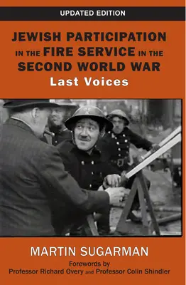 Účasť Židov v hasičskom zbore počas druhej svetovej vojny: posledné hlasy - Jewish Participation in the Fire Service in the Second World War: Last Voices