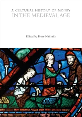 Kultúrne dejiny peňazí v stredoveku - A Cultural History of Money in the Medieval Age