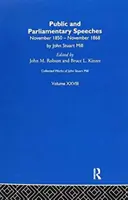 Zborník prác Johna Stuarta Milla: XXVIII. Verejné a parlamentné prejavy, zväzok a - Collected Works of John Stuart Mill: XXVIII. Public and Parliamentary Speeches Vol a