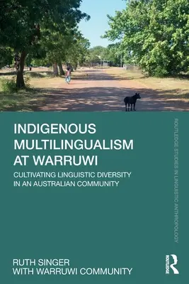 Domorodá viacjazyčnosť vo Warruwi: Kultivácia jazykovej rozmanitosti v austrálskej komunite - Indigenous Multilingualism at Warruwi: Cultivating Linguistic Diversity in an Australian Community