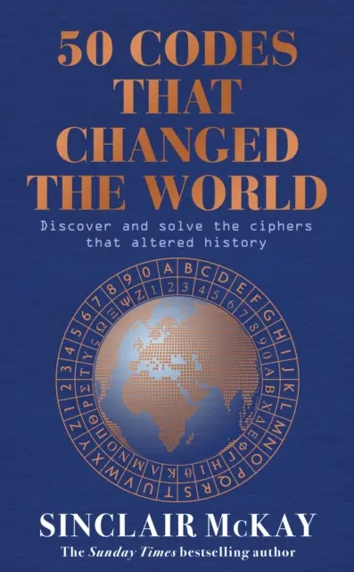 50 kódov, ktoré zmenili svet - . A vaša šanca ich vyriešiť! - 50 Codes that Changed the World - . . . And Your Chance to Solve Them!