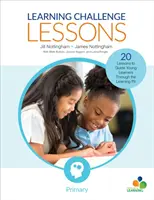 Learning Challenge Lessons, Primary - 20 lekcií, ktoré prevedú mladých žiakov učebnou jamou - Learning Challenge Lessons, Primary - 20 Lessons to Guide Young Learners Through the Learning Pit