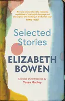 Vybrané poviedky Elizabeth Bowenovej - Vybrala a uviedla Tessa Hadleyová - Selected Stories of Elizabeth Bowen - Selected and Introduced by Tessa Hadley