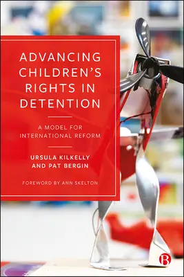 Podpora práv detí vo väzbe: Model medzinárodnej reformy - Advancing Children's Rights in Detention: A Model for International Reform